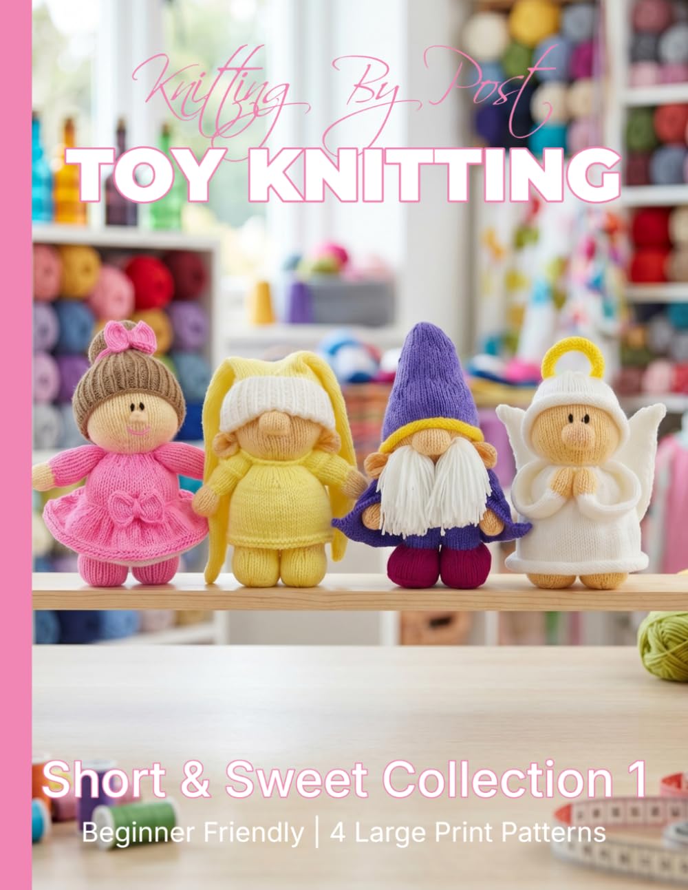 Knitting by Post: Short and Sweet Collection 1 – 4 Easy-to-Follow Large Print Toy Designs baixar o livro de graça