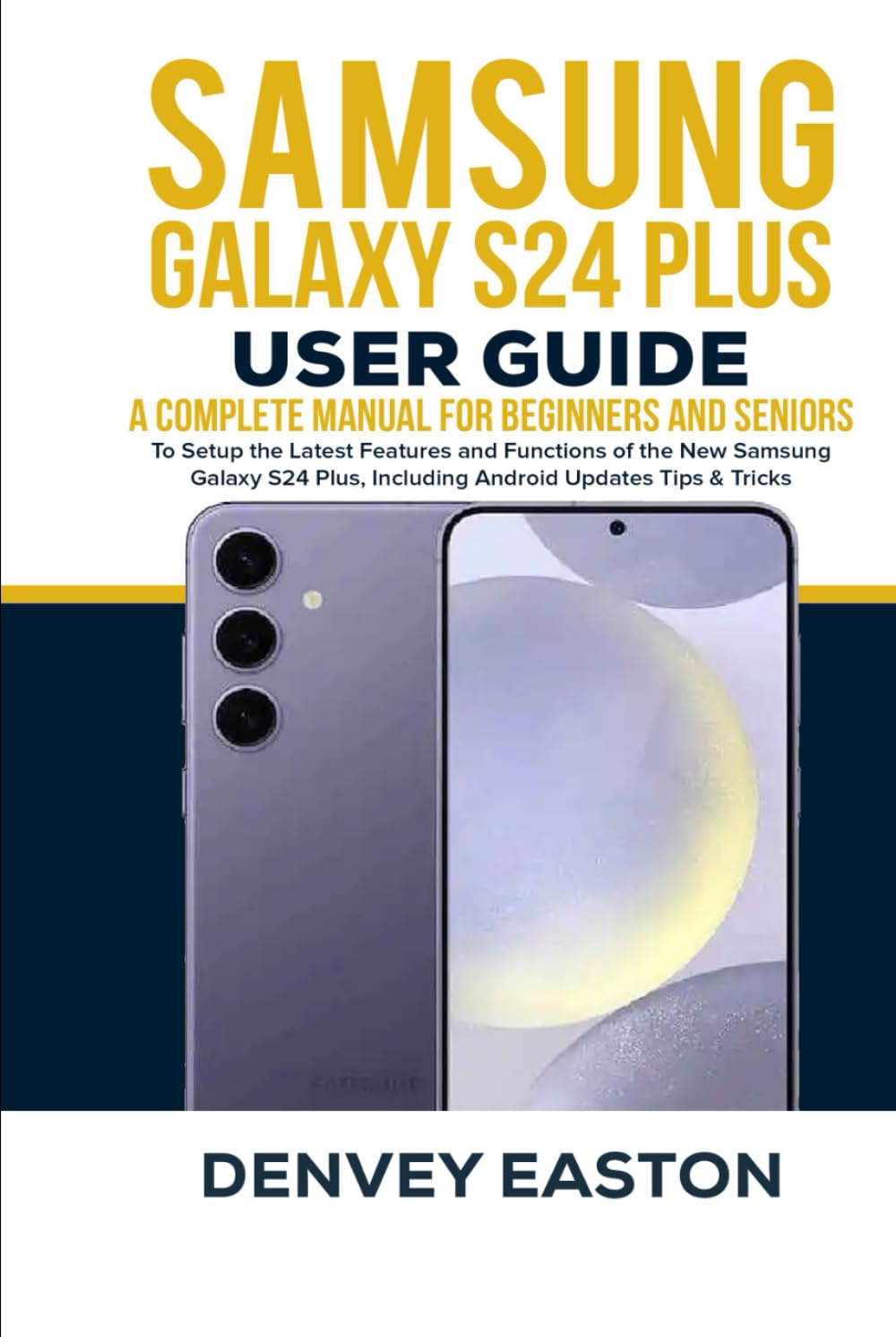 capítulo por capítulo baixar Samsung Galaxy S24 Plus User Guide: A Complete Manual for Beginners and Seniors to Setup the Latest Features and Functions of the New Samsung Galaxy S24 Plus, Including Android Updates Tips & Tricks