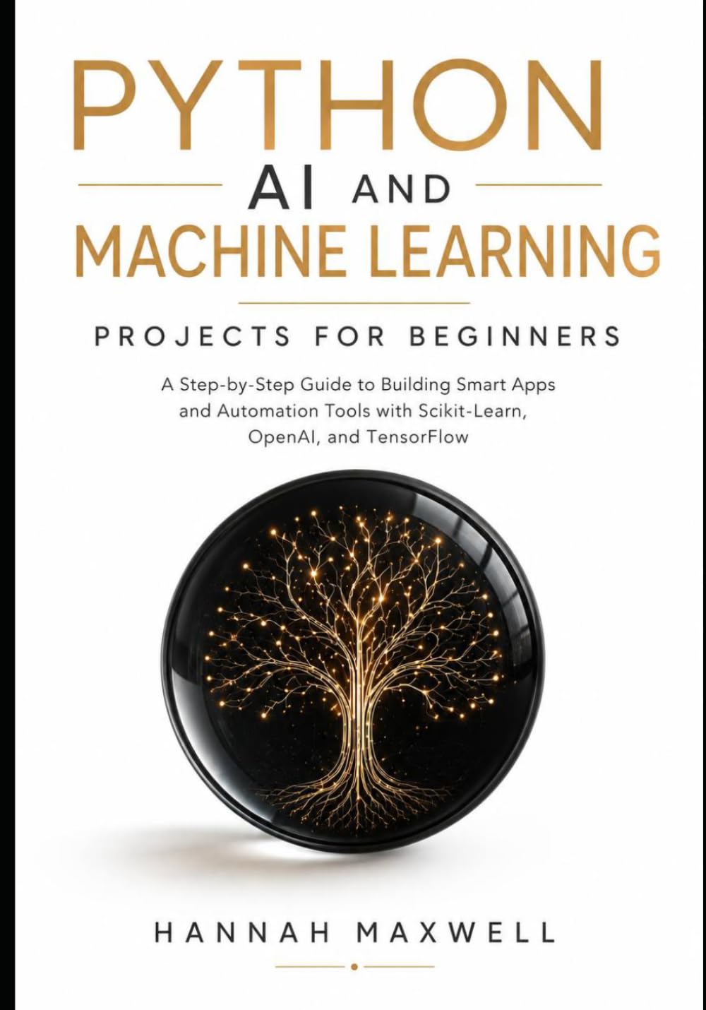 capítulo por capítulo baixar Python AI and Machine Learning Projects for Beginners: A Step-by-Step Guide to Building Smart Apps and Automation Tools with Scikit-Learn, OpenAI, and TensorFlow