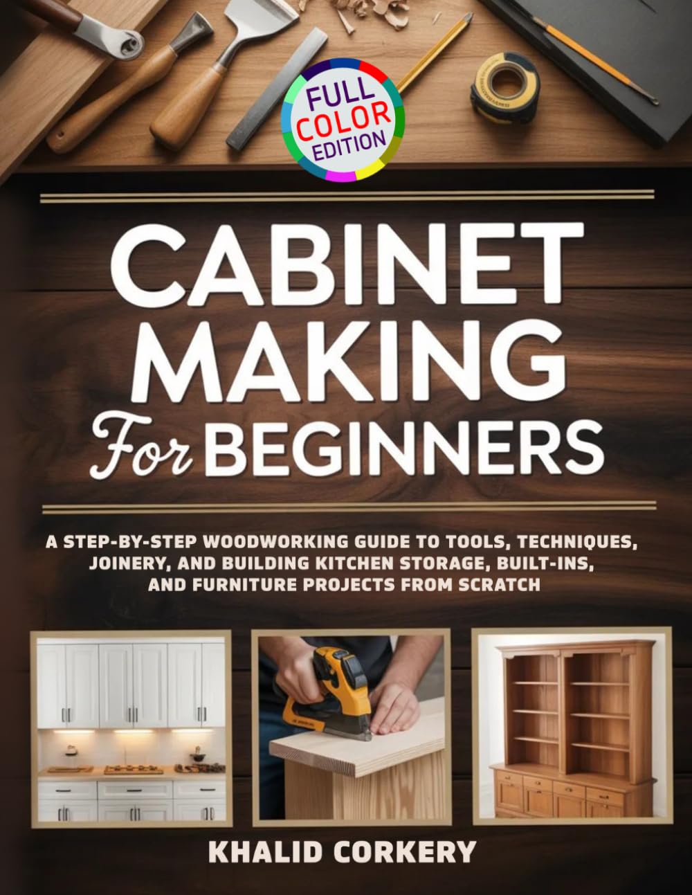 Cabinet Making for Beginners: A Step-by-Step Woodworking Guide to Tools, Techniques, Joinery, and Building Kitchen Storage, Built-Ins, and Furniture Projects from Scratch baixar o livro de graça