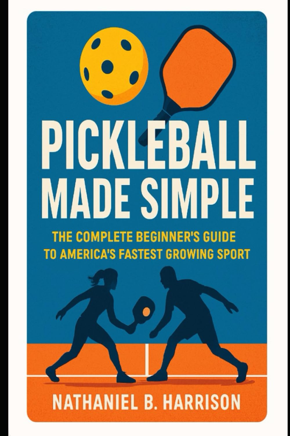 ler totalmente Pickleball Made Simple: The Complete Beginner's Guide to America's Fastest Growing Sport