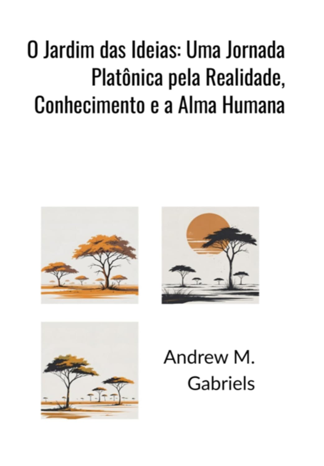 O Jardim Das Ideias: Uma Jornada Platônica Pela Realidade, Conhecimento E A Alma Humana baixar o livro de graça