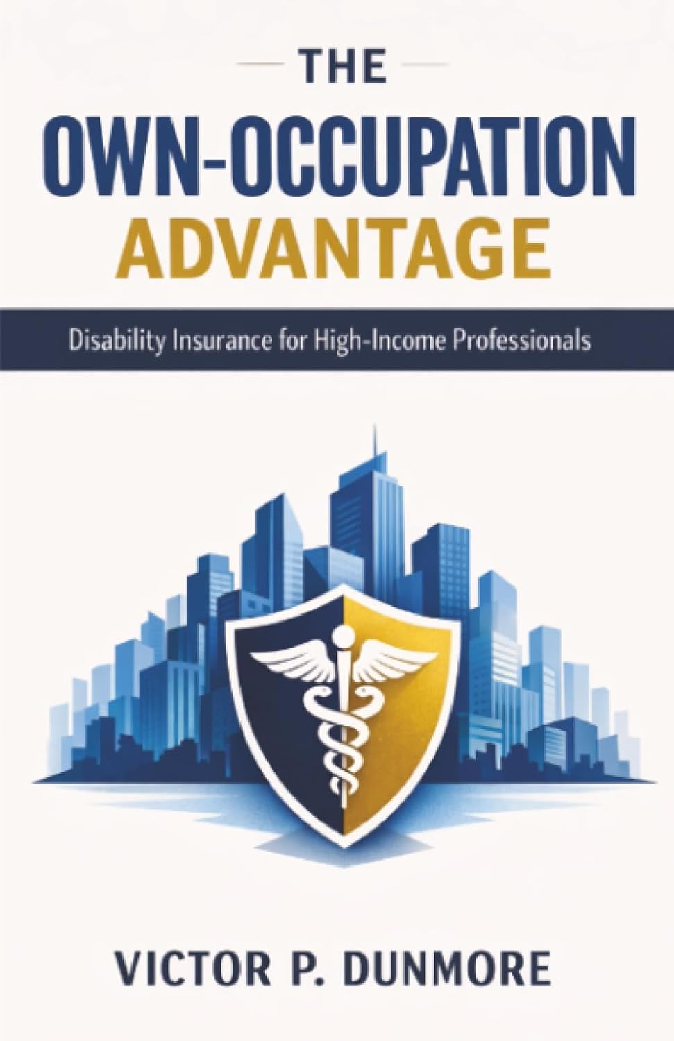The Own-Occupation Advantage: Disability Insurance for High-Income Professionals baixar livro de graça