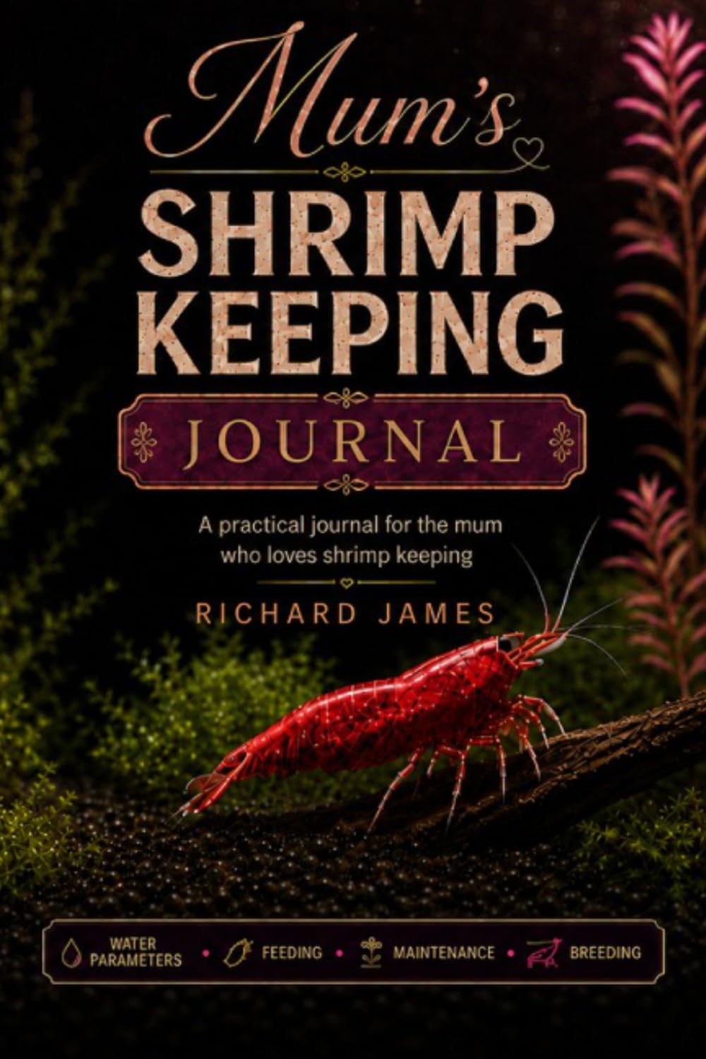 capítulo por capítulo baixar Mum's Shrimp Keeping Journal: A Practical Shrimp Keeping Logbook for Tracking Water Parameters, Feeding, Maintenance and Breeding
