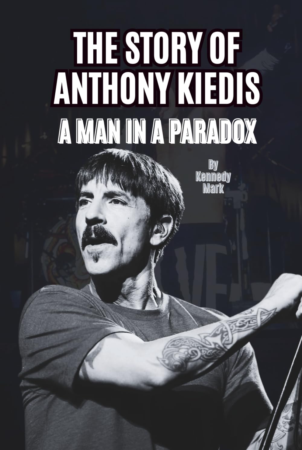 ler totalmente THE STORY OF ANTHONY KIEDIS: A MAN IN A PARADOX
