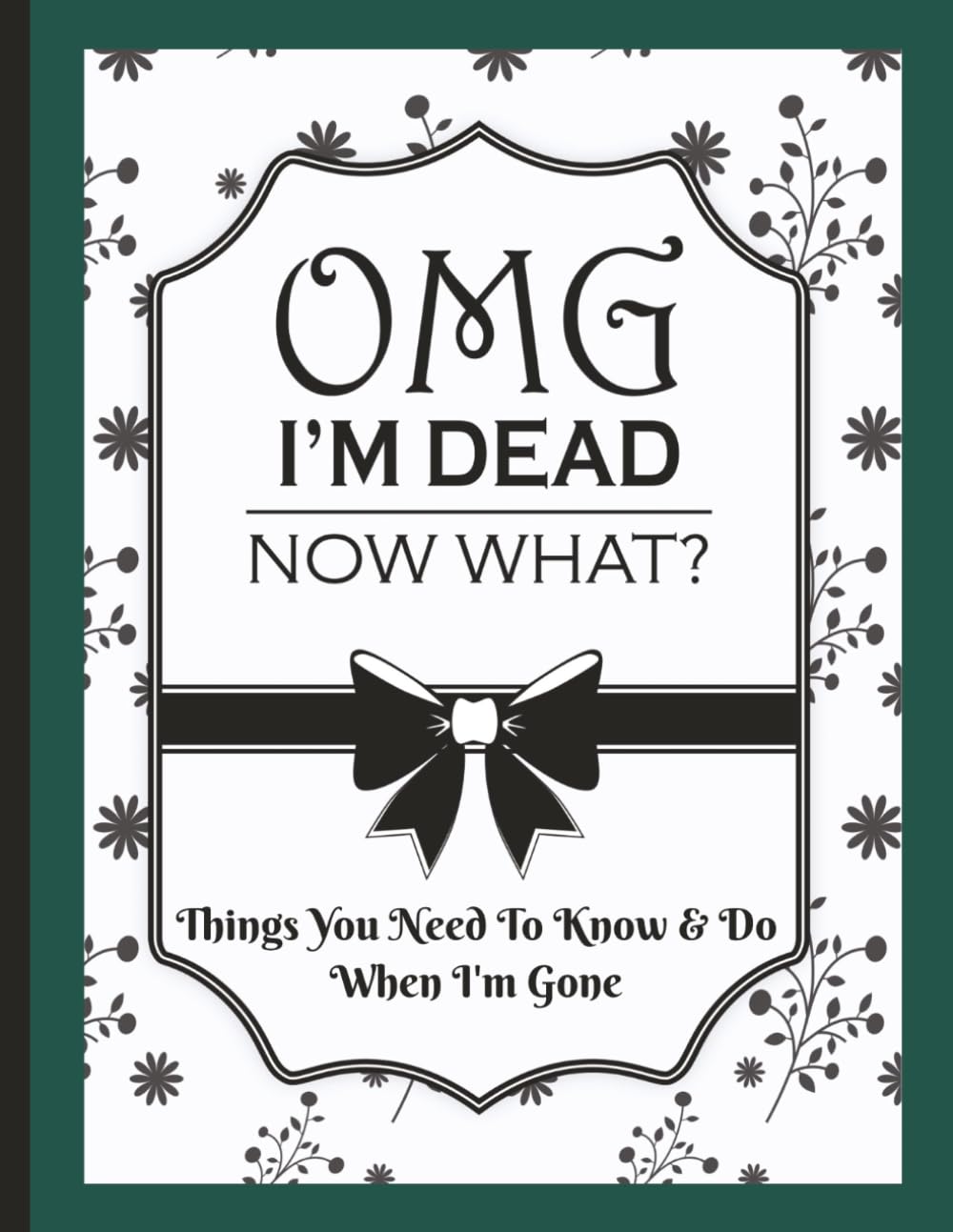 OMG I’m Dead, Now What?! – A Practical End-of-Life Planner: For Complete End-of-Life Planning & Estate Organizer for Funeral Wishes, Legal Documents, Passwords, and Family Peace of Mind baixar o livro de graça