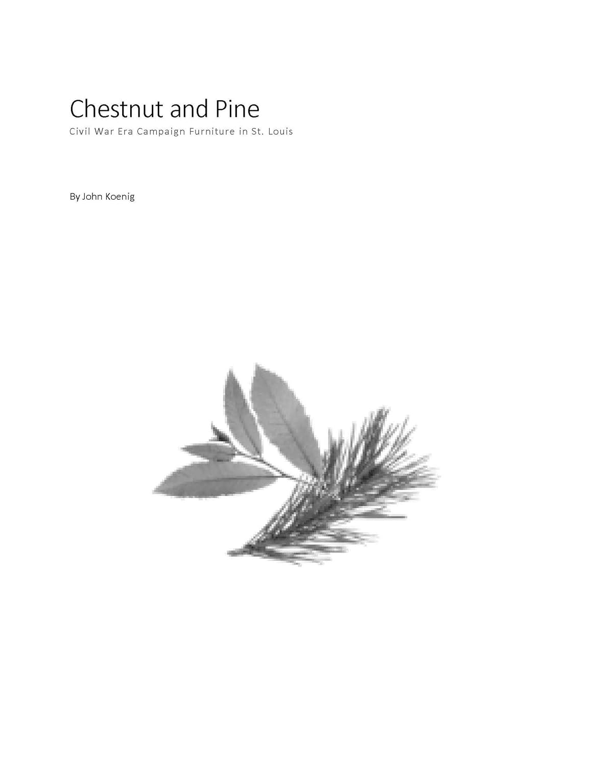 Chestnut and Pine: Civil War Era Campaign Furniture in St. Louis (English Edition) baixar livro de graça