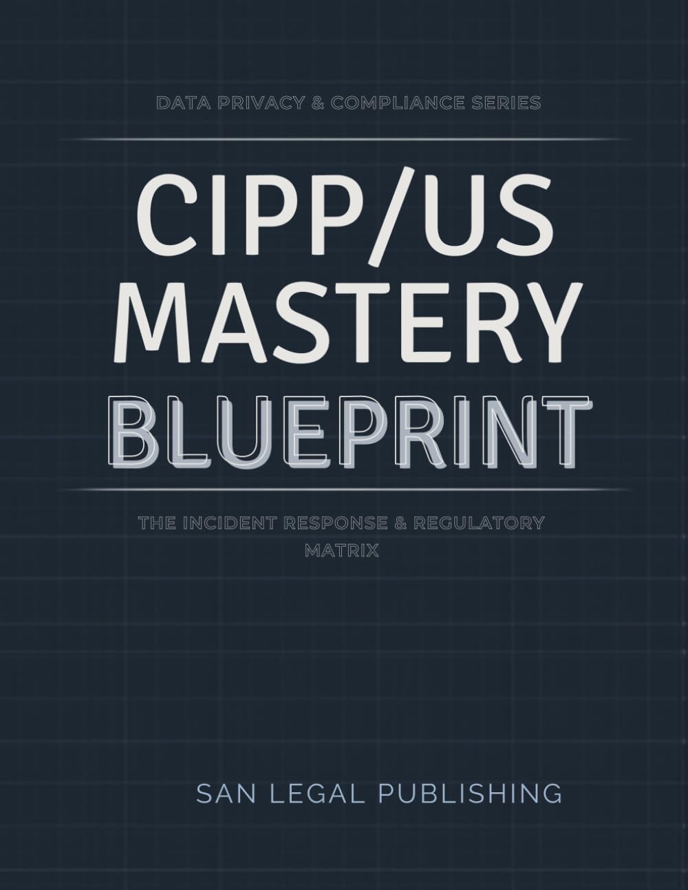 CIPP/US Mastery Blueprint: The Incident Response & Regulatory Matrix Workbook (2026 Syllabus Edition) baixar livro de graça