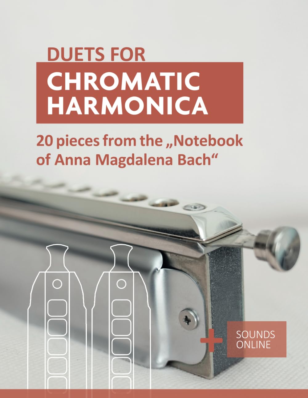 ler totalmente Duets for Chromatic Harmonica - 20 pieces from the "Notebook of Anna Magdalena Bach": + Sounds Online (Songbooks for the Chromatic Harmonica)