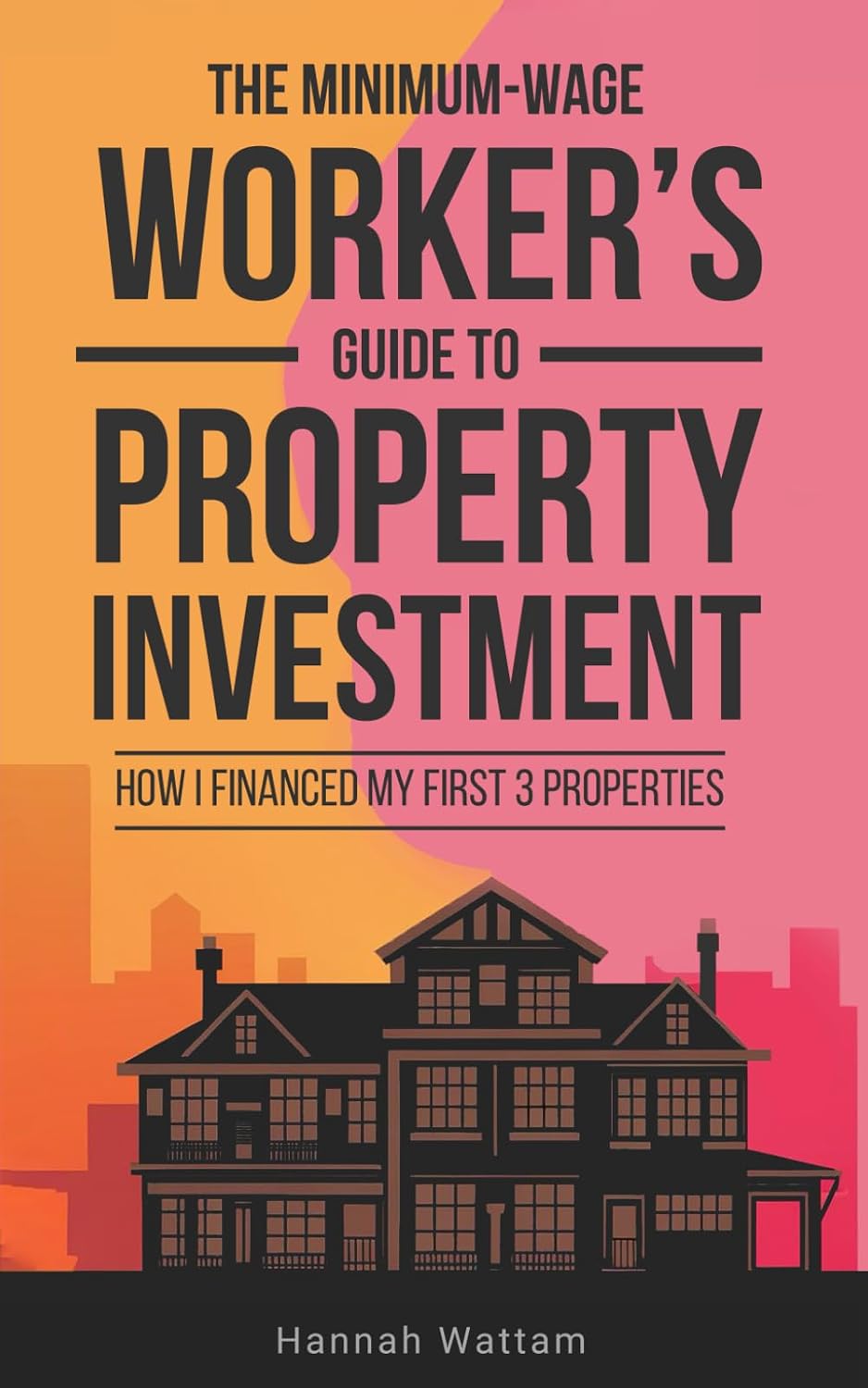 The minimum-wage worker’s guide to property investment: How I financed my first 3 properties baixar livro de graça