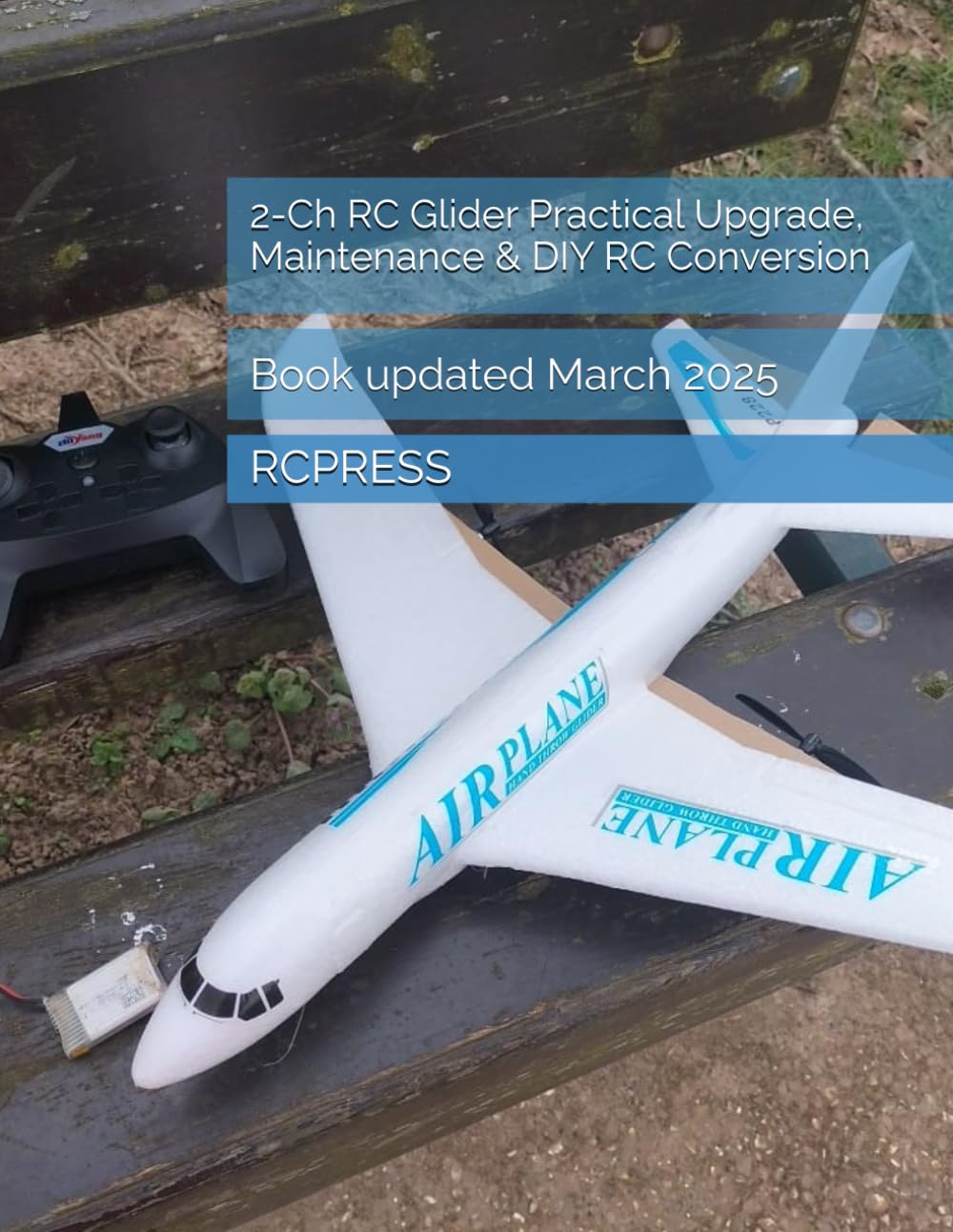 ler totalmente 2-Ch RC Glider Practical Upgrade, Maintenance & DIY RC Conversion