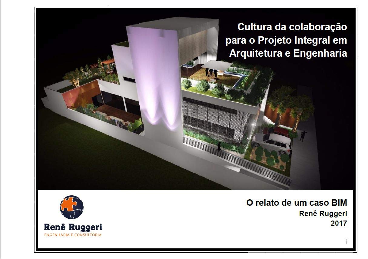 Cultura da Colaboração para o Projeto Integral em Arquitetura e Engenharia: o relato de um caso BIM baixar o livro de graça