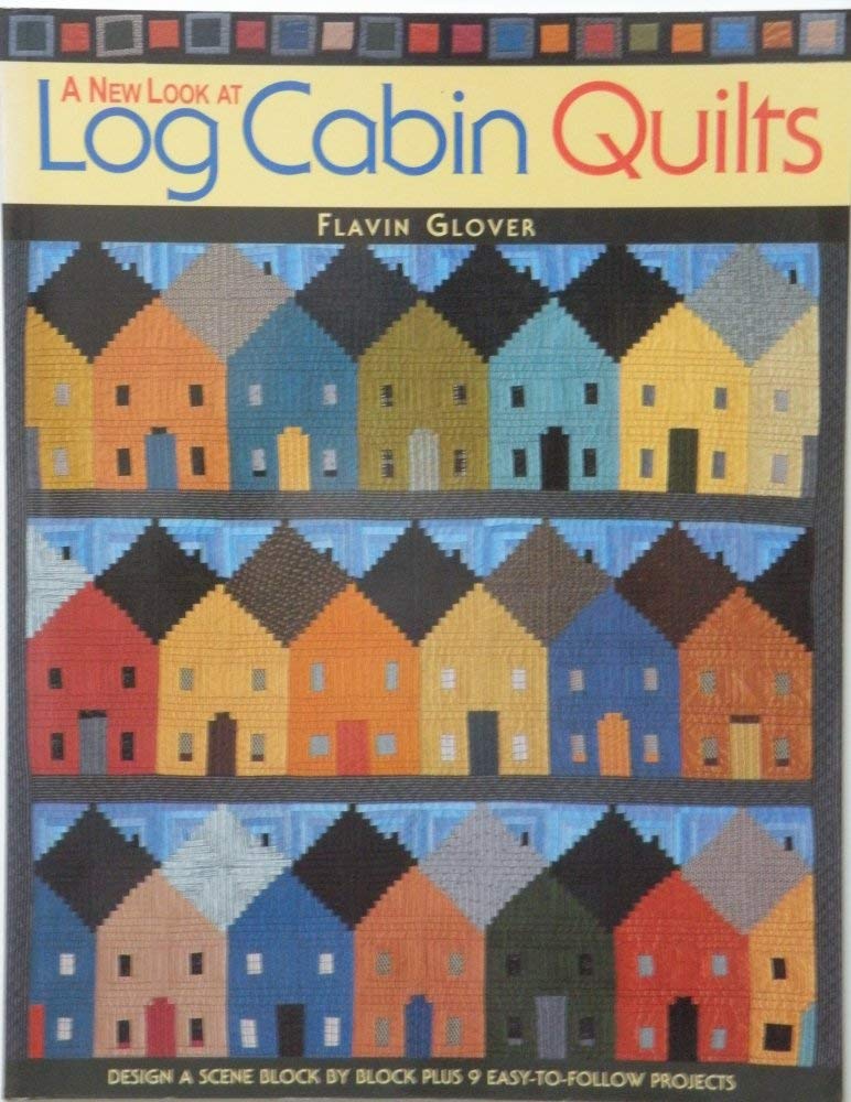 capítulo por capítulo baixar A New Look at Log Cabin Quilts: Design a Scene Block by Block Plus 9 Easy-To-Follow Projects