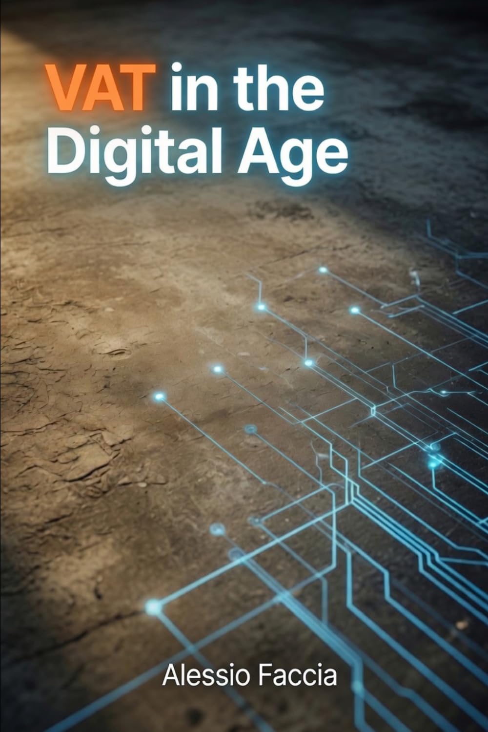 VAT in the Digital Age: A Practical Guide to E-Invoicing, Digital Reporting, Platform Economy Rules and the Modernisation of EU VAT Compliance