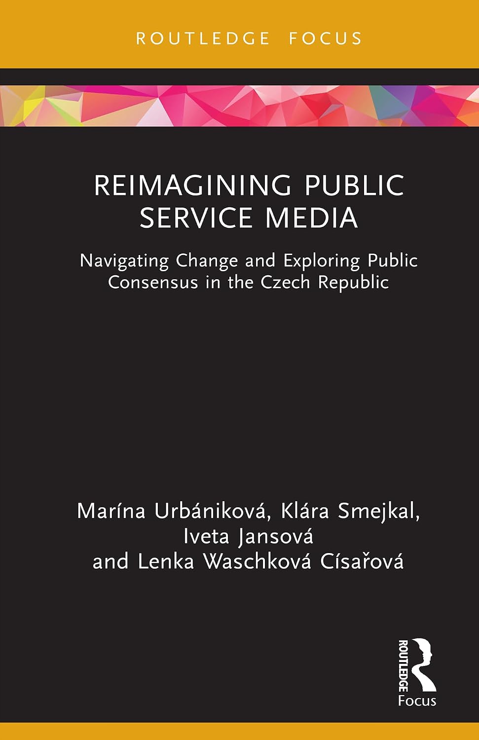 ler totalmente Reimagining Public Service Media: Navigating Change and Exploring Public Consensus in the Czech Republic (Routledge Focus on Communication and Society) (English Edition)
