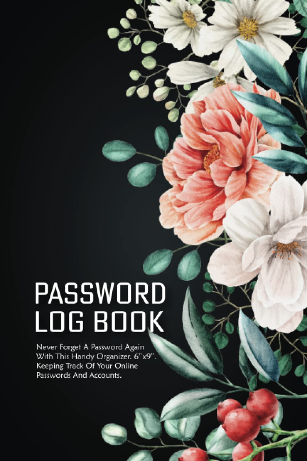ler totalmente Password Log Book: Never Forget a Password Again with This Handy Organizer. 6”x9”. Keeping Track of Your Online Passwords and Accounts.