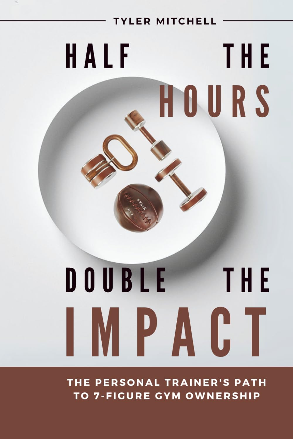 Half the Hours, Double the Impact: The Personal Trainer's Path to 7-Figure Gym Ownership baixar livro de graça