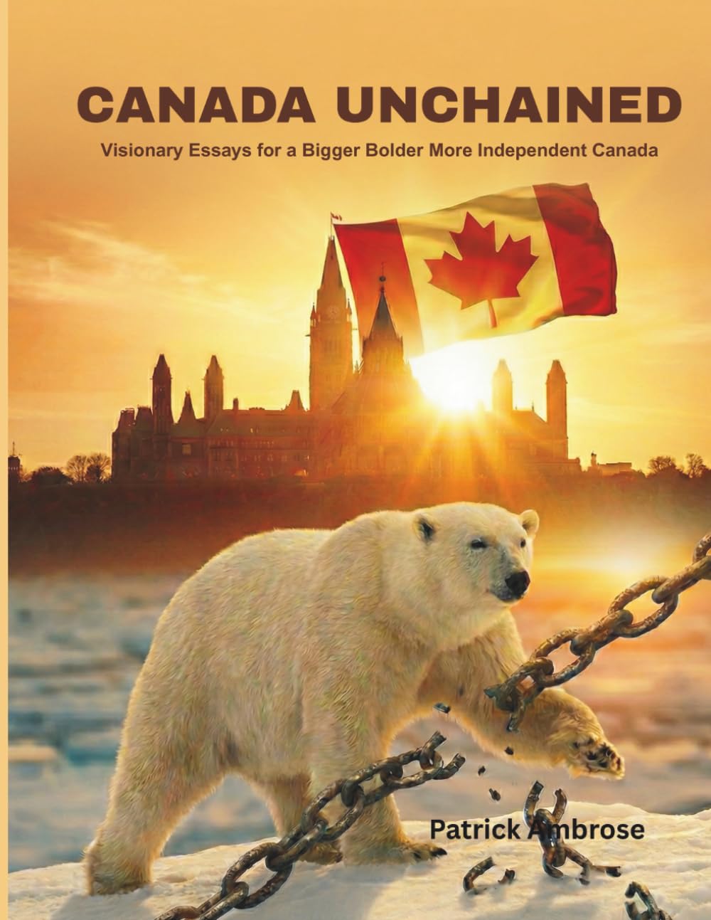 capítulo por capítulo baixar Canada Unchained: Vsionary Essays For A Bigger Bolder More Indepenent Canada
