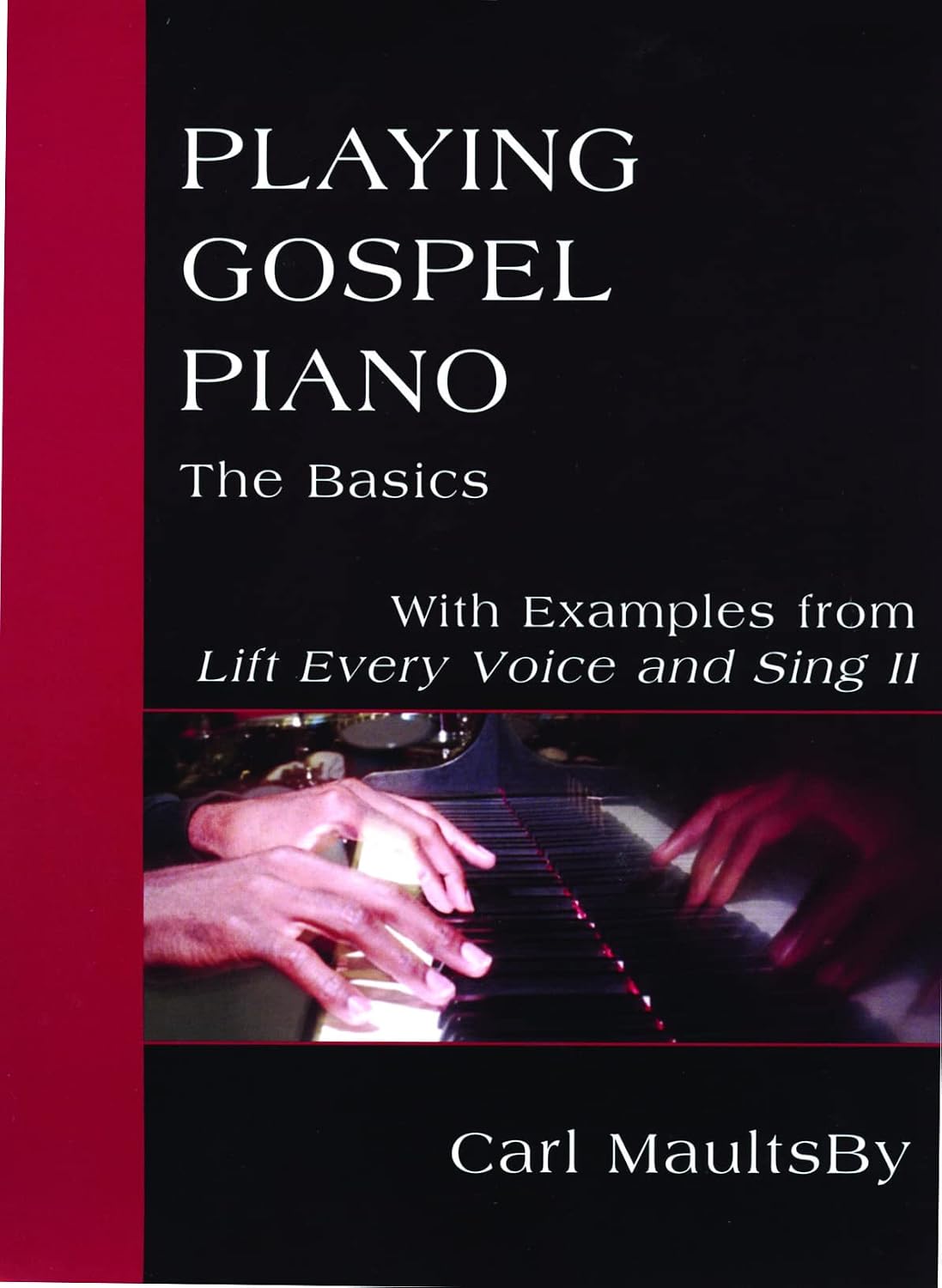 ler totalmente Playing Gospel Piano: The Basics: With Examples from Lift Every Voice and Sing II