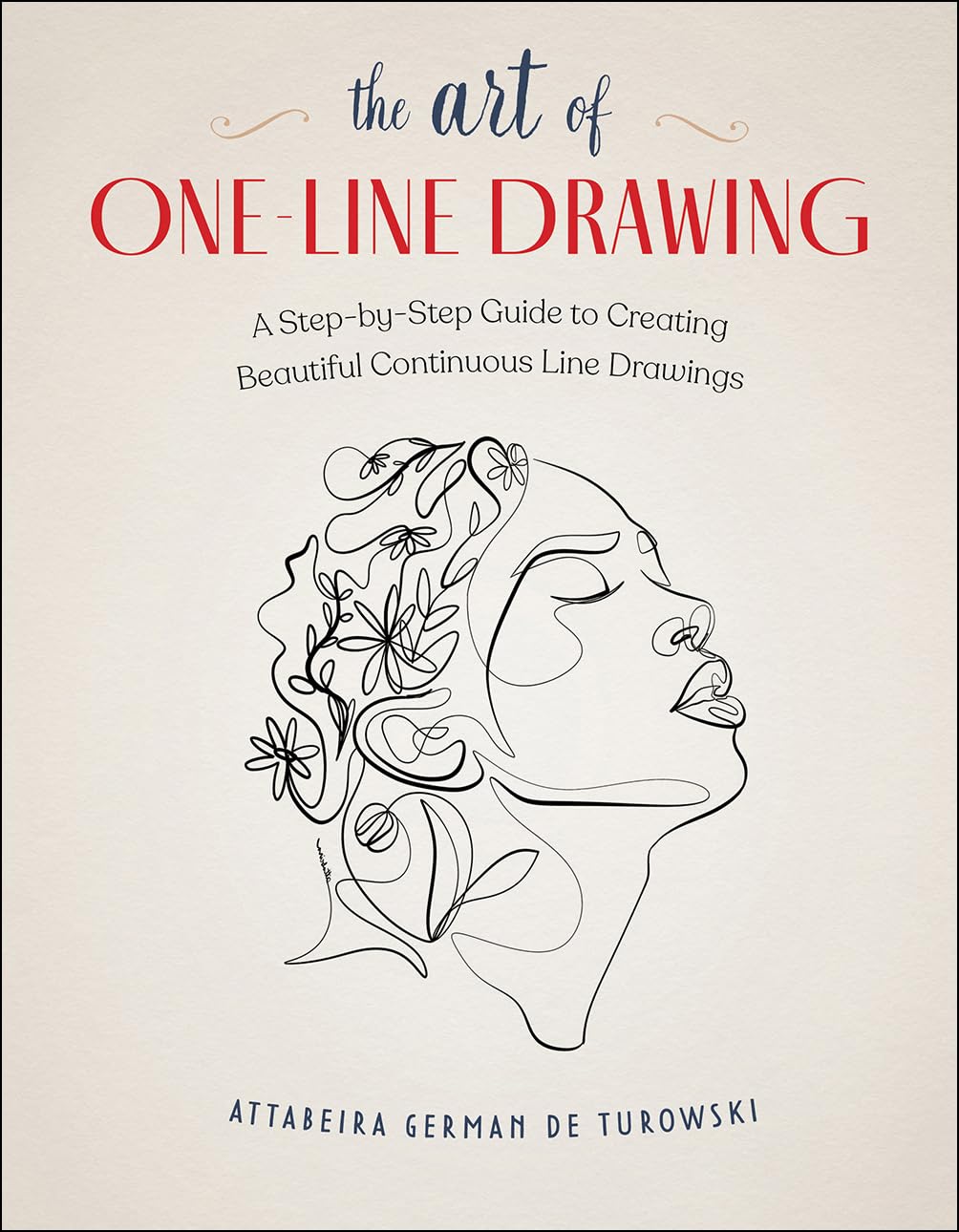 The Art of One-Line Drawing: A Step-by-Step Guide to Creating Beautiful Continuous Line Drawings (English Edition)