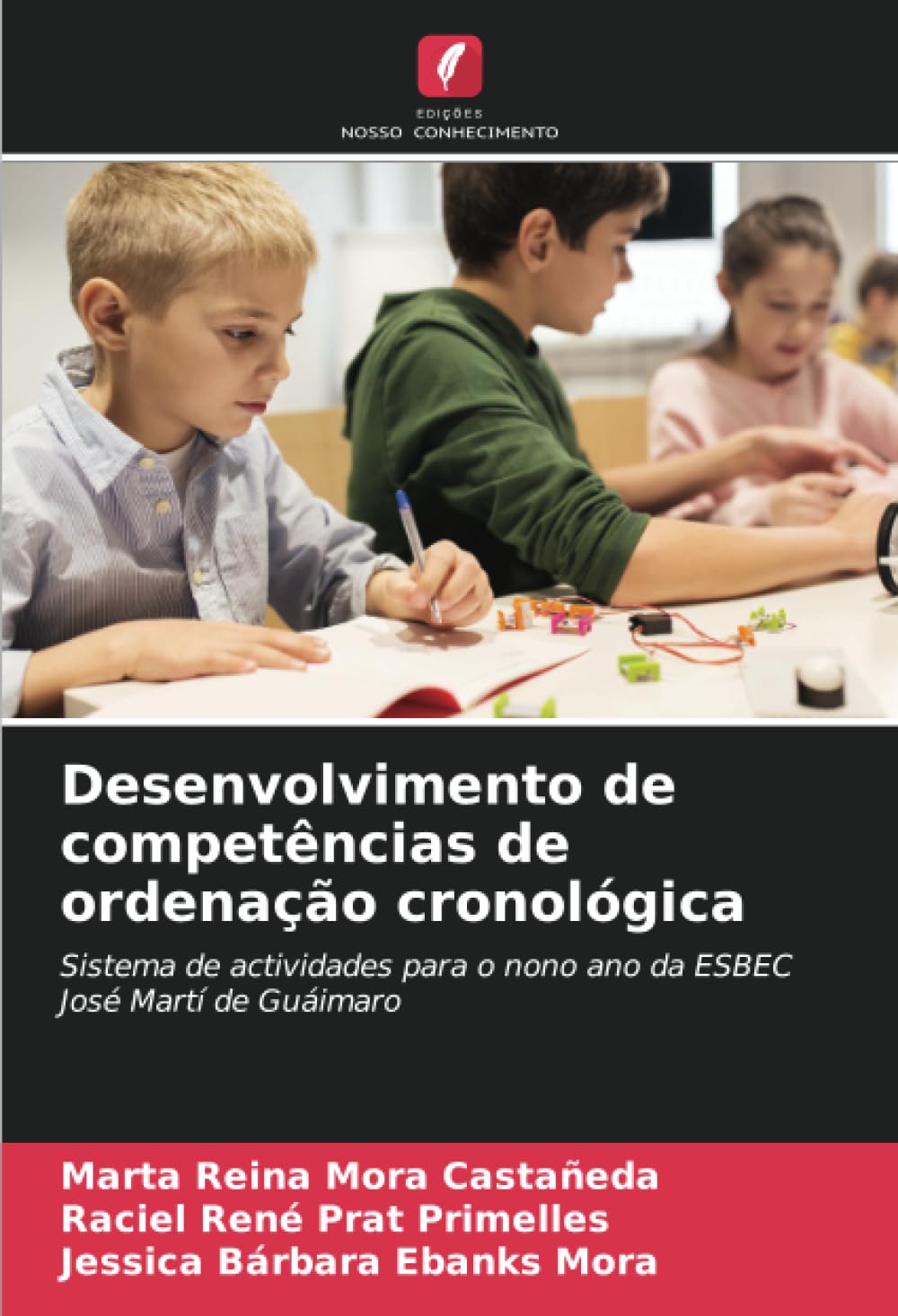 Desenvolvimento de competências de ordenação cronológica: Sistema de actividades para o nono ano da ESBEC José Martí de Guáimaro (Portuguese Edition) baixar livro de graça