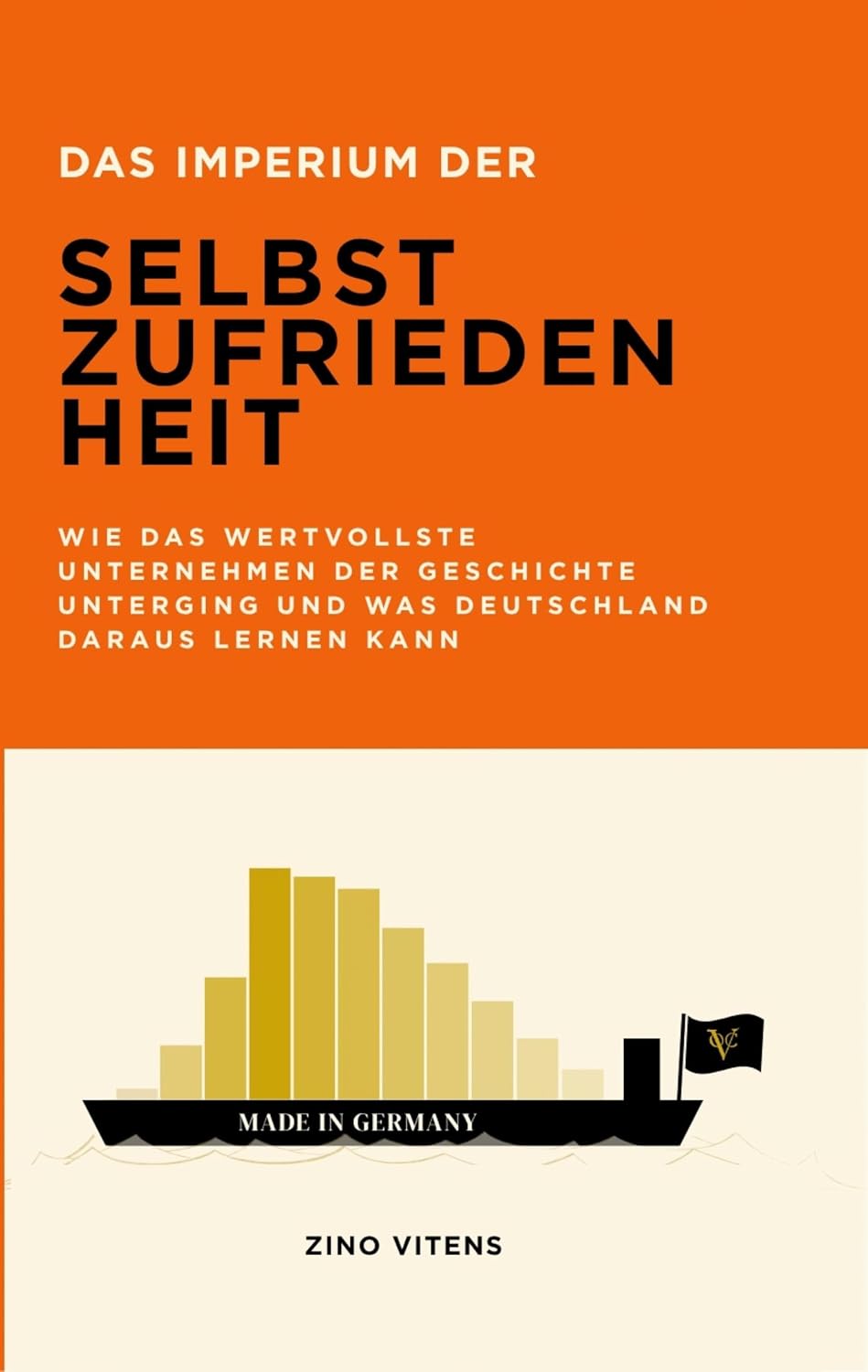 ler totalmente Das Imperium der Selbstzufriedenheit: Wie das wertvollste Unternehmen der Geschichte unterging und was Deutschland daraus lernen kann (German Edition)