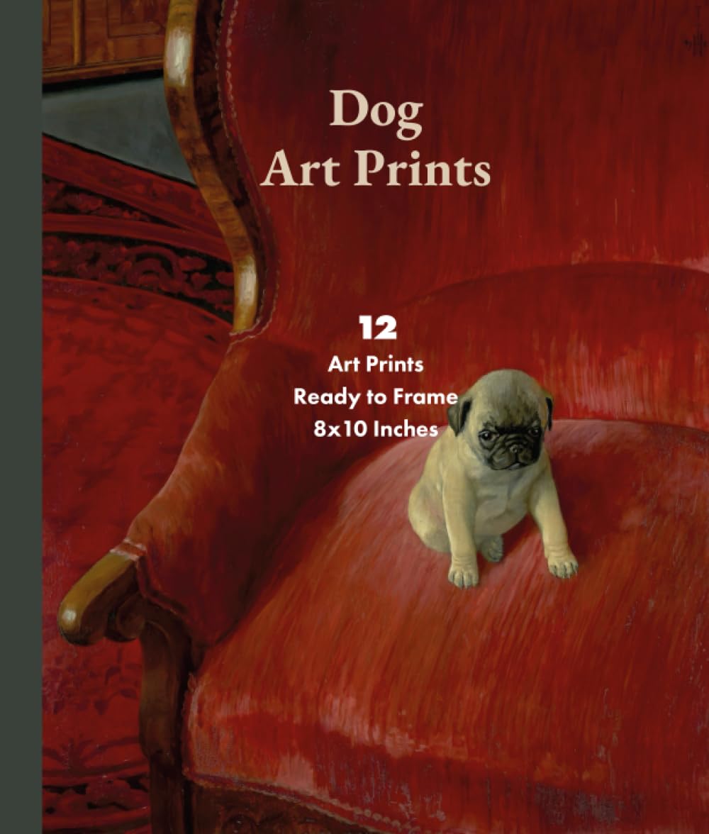 Dog Art Prints: 12 Art Prints Ready to Frame 8x10 Inches