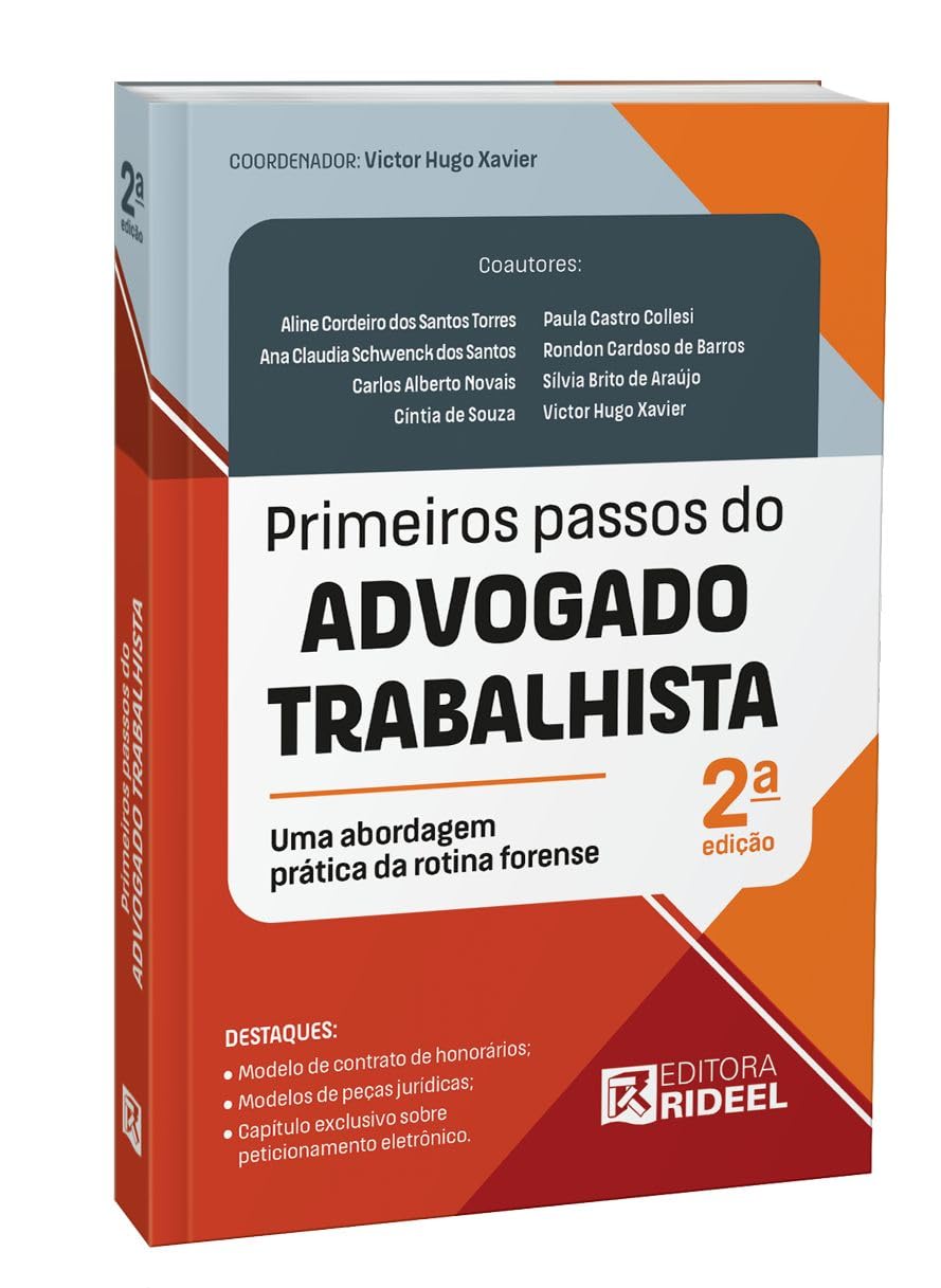 Primeiros passos do Advogado Trabalhista: Uma Abordagem prática da rotina forense