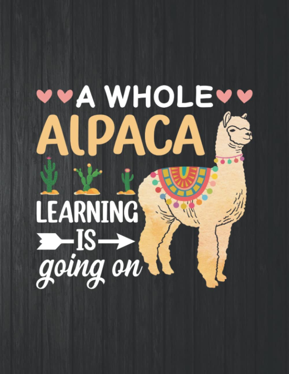 ler totalmente A While Alpaca Learning Is Going On Funny Notebook: 8.5 X 11 In - 114 Page Great quotes Motivation And Change Your Life for Diary Journals