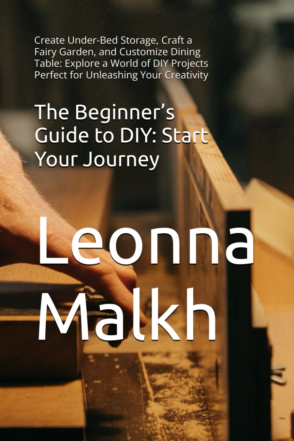 capítulo por capítulo baixar The Beginner’s Guide to DIY: Start Your Journey: Create Under-Bed Storage, Craft a Fairy Garden, and Customize Dining Table: Explore a World of DIY Projects Perfect for Unleashing Your Creativity