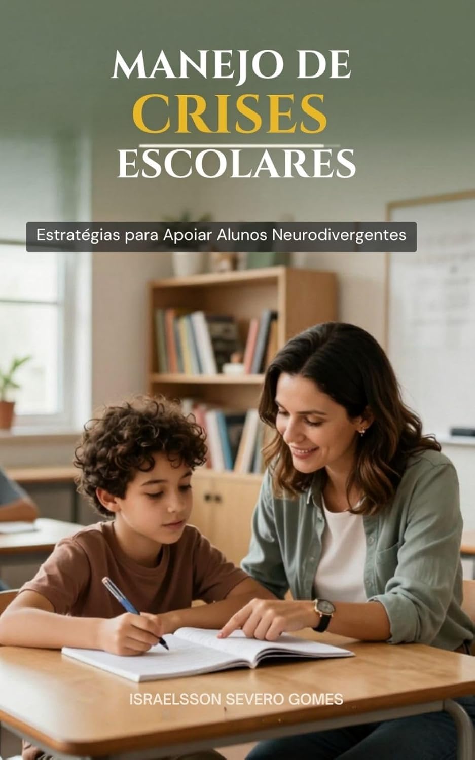 MANEJO DE CRISES ESCOLARES: Estratégias para Apoiar Alunos Neurodivergentes baixar o livro de graça