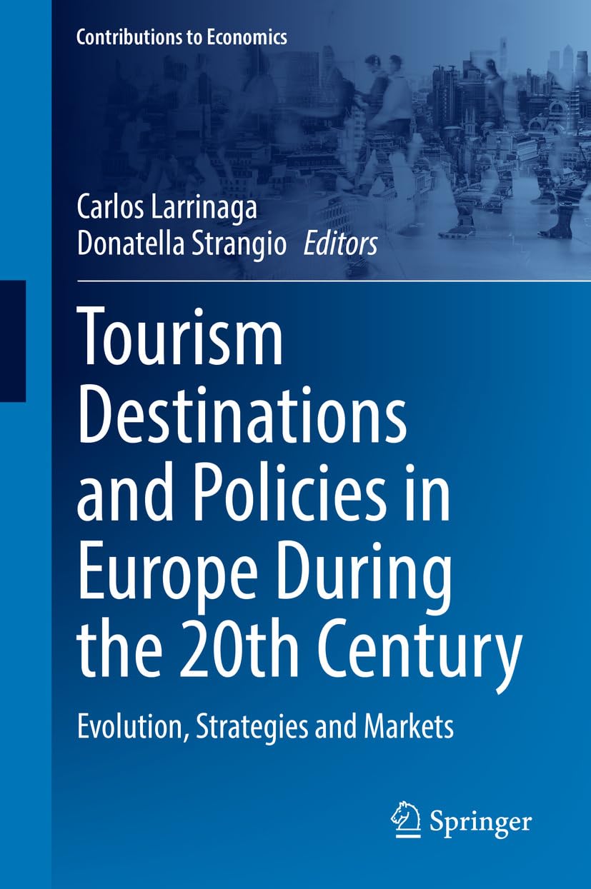 ler totalmente Tourism Destinations and Policies in Europe During the 20th Century: Evolution, Strategies and Markets (Contributions to Economics) (English Edition)