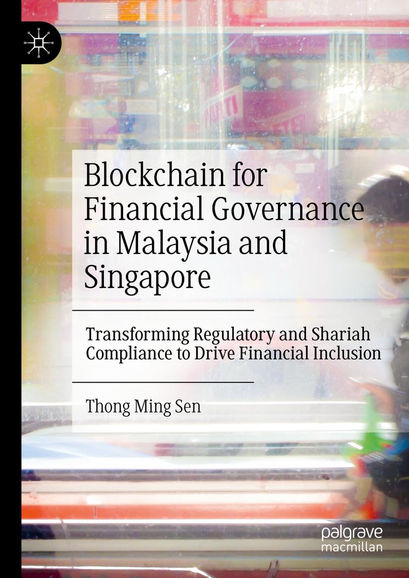 capítulo por capítulo baixar Blockchain for Financial Governance in Malaysia and Singapore: Transforming Regulatory and Shariah Compliance to Drive Financial Inclusion (Economics and Finance) (English Edition)