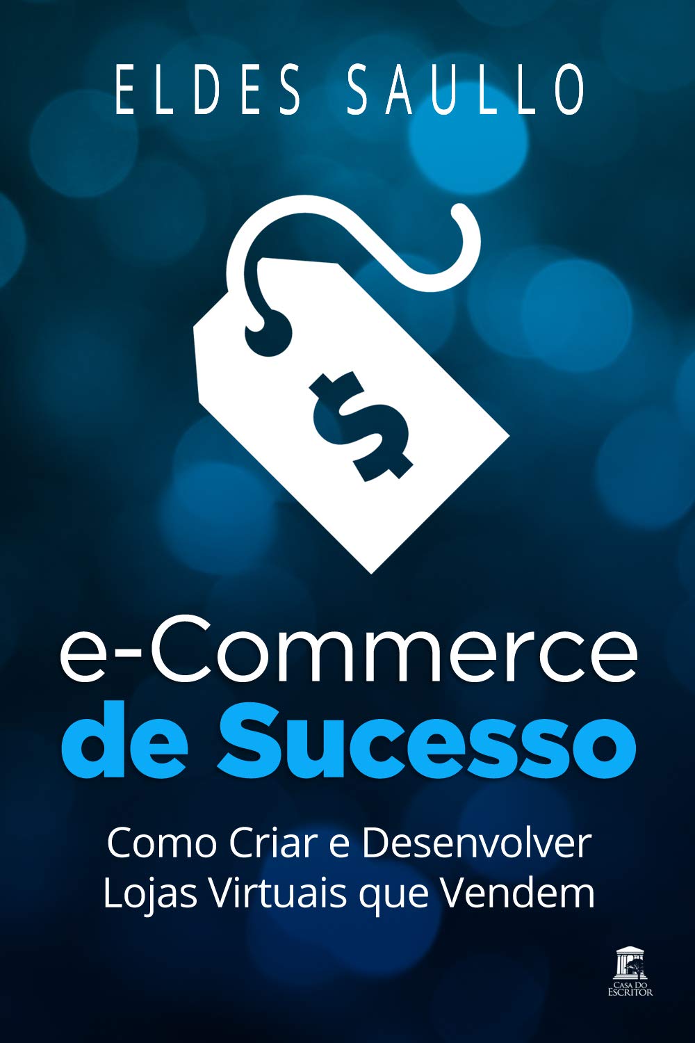 capítulo por capítulo baixar E-Commerce de Sucesso: Como Criar e Desenvolver Lojas Virtuais que Vendem