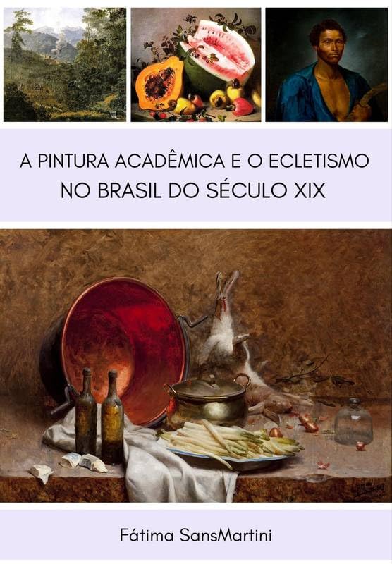 ler totalmente A PINTURA ACADÊMICA E O ECLETISMO NO BRASIL DO SÉCULO XIX