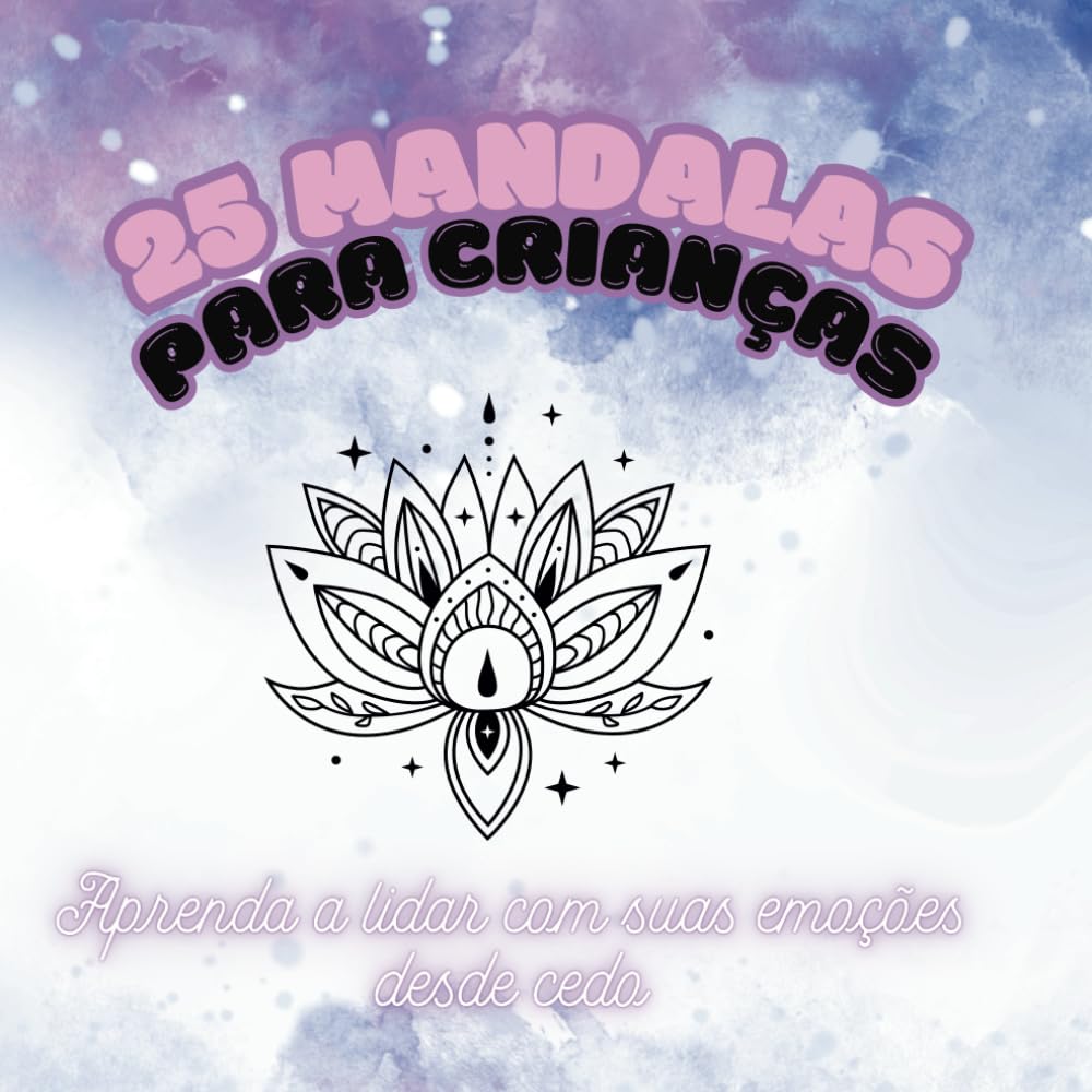 25 Mandalas para crianças: Aprenda a lidar com suas emoções desde cedo (Portuguese Edition) baixar o livro de graça