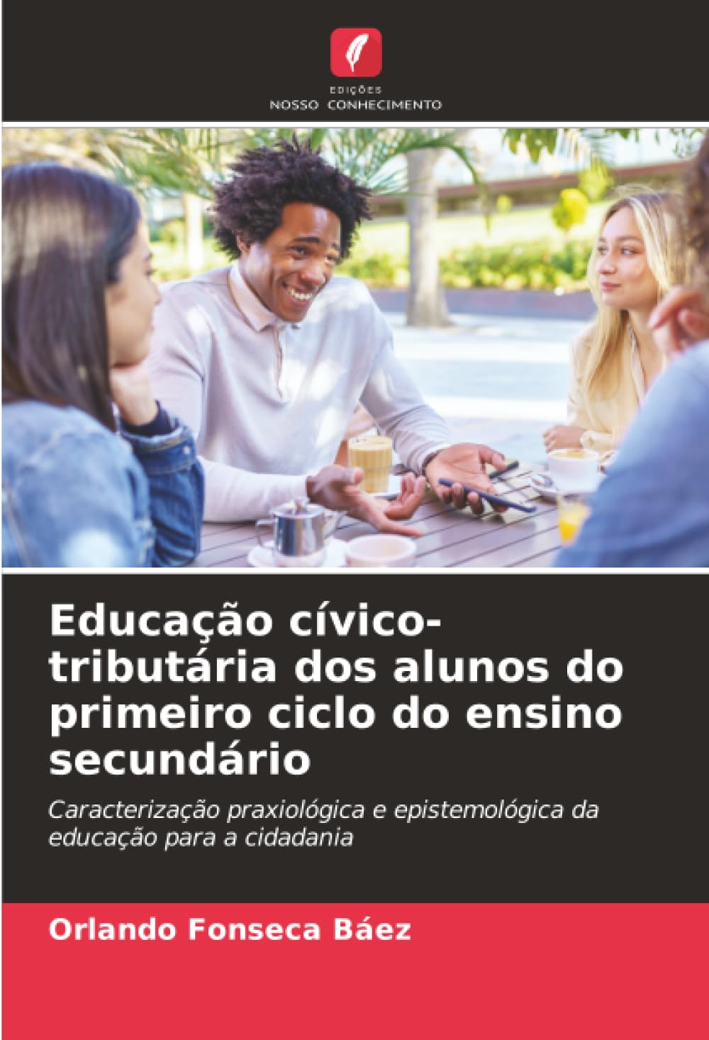 ler totalmente Educação cívico-tributária dos alunos do primeiro ciclo do ensino secundário: Caracterização praxiológica e epistemológica da educação para a cidadania