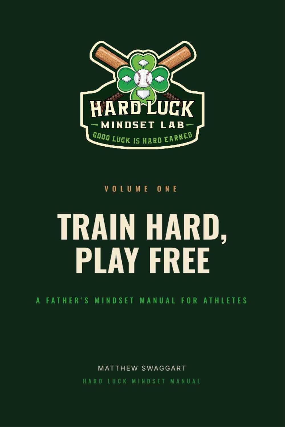 Train Hard, Play Free: A Father's Mindset Manual for Athletes (Hard Luck Mindset Manual Book 1) (English Edition) baixar o livro de graça