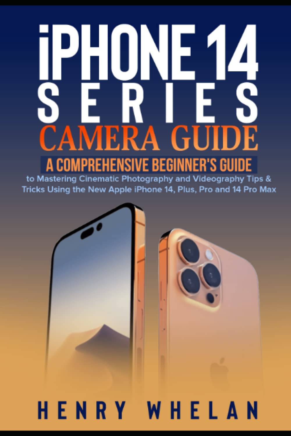 iPhone 14 Series Camera Guide: A Comprehensive Beginner's Guide to Mastering Cinematic Photography and Videography Tips & Tricks Using the New Apple iPhone 14, Plus, Pro and 14 Pro Max baixar livro de graça