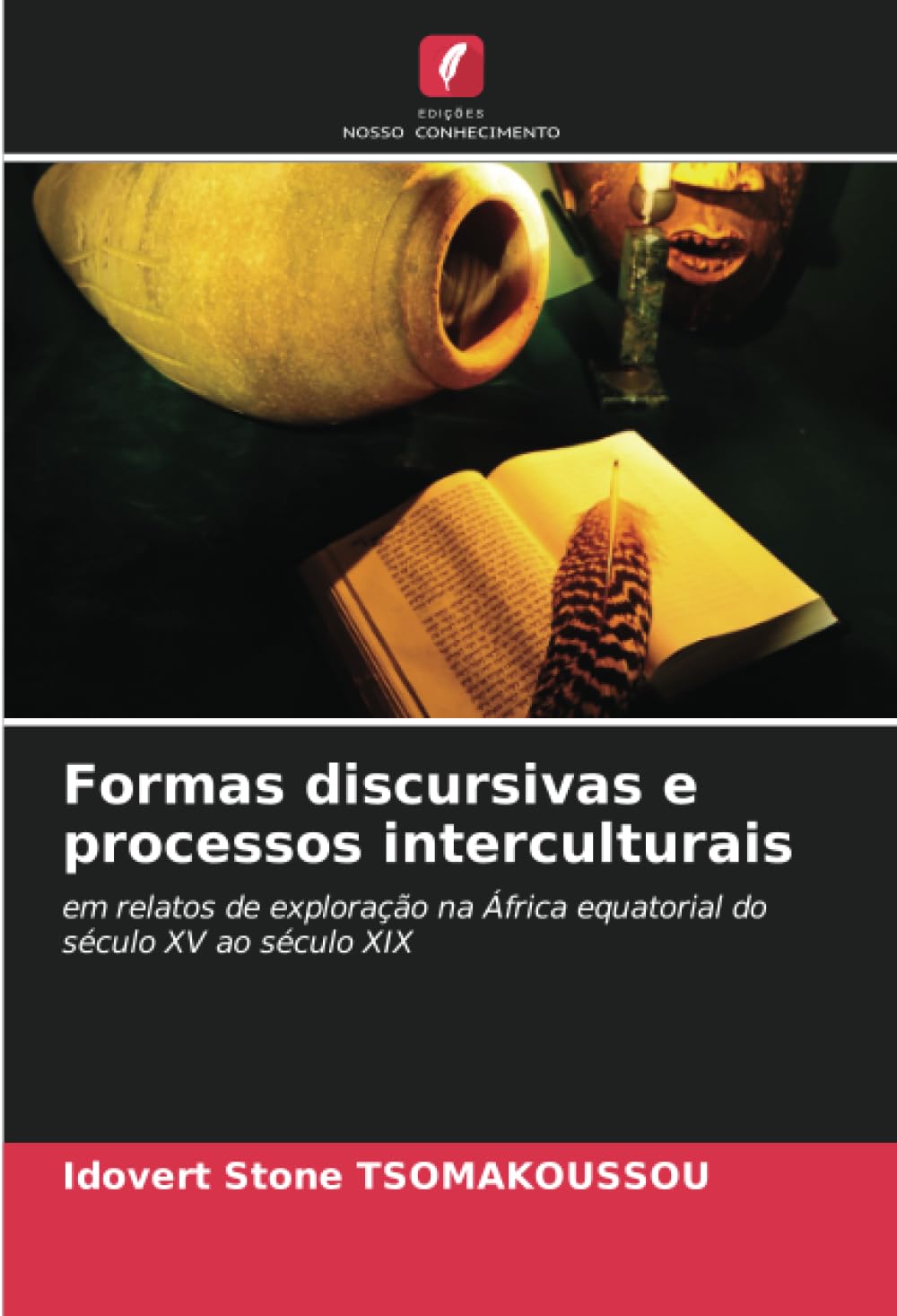 Formas discursivas e processos interculturais: em relatos de exploração na África equatorial do século XV ao século XIX baixar o livro de graça