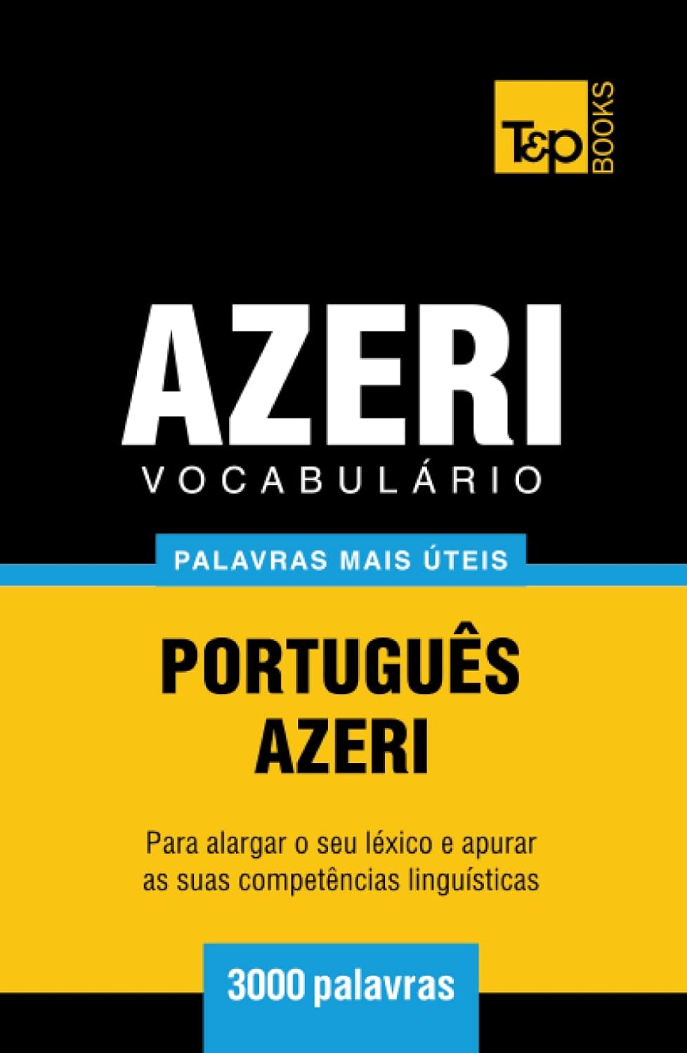 Vocabulário Português-Azeri - 3000 palavras mais úteis (European Portuguese Collection) (Portuguese Edition) baixar o livro de graça