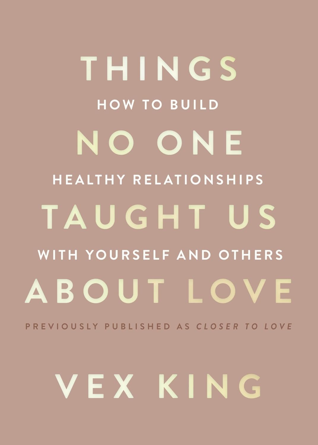 ler totalmente Things No One Taught Us about Love: How to Build Healthy Relationships with Yourself and Others