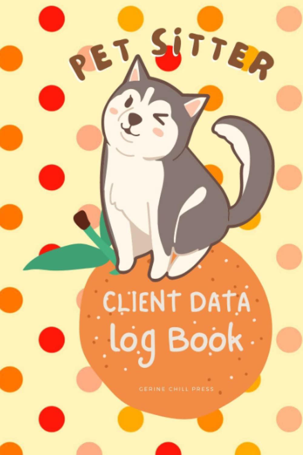 Pet Sitter Client Data Log Book: Pet Sitting Business Diary Forms to Log Clients Tracking Address & Appointment Book With A To Z Alphabetic Tabs To Record, Perfect As Pet Sitter Gifts baixar livro de graça