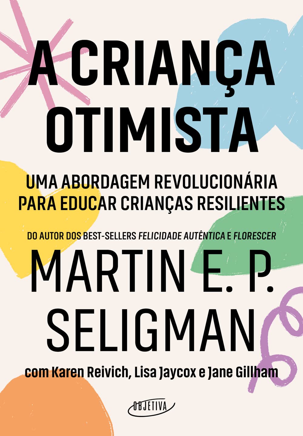 A criança otimista: Uma abordagem revolucionária para educar crianças resilientes baixar o livro de graça