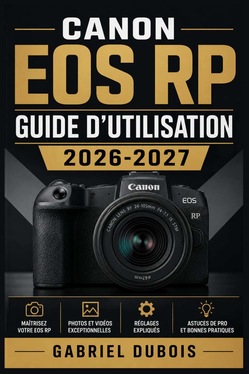 ler totalmente Canon EOS RP Guide d'Utilisation 2026-2027: Le Manuel Complet pour Maîtriser votre Appareil Photo Sans Miroir Plein Format