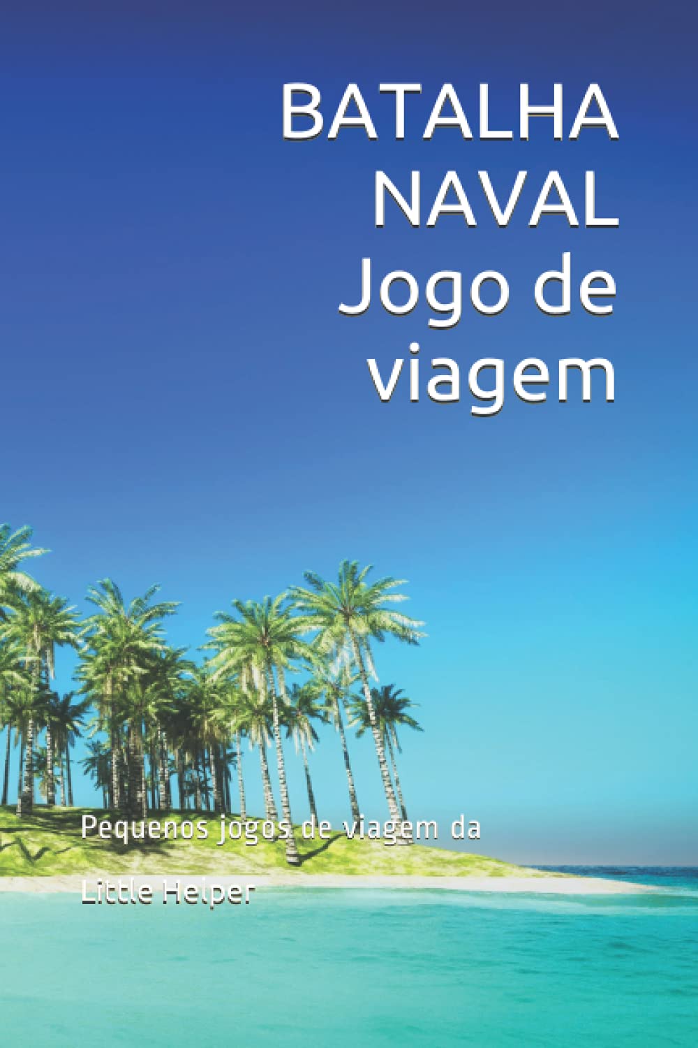 BATALHA NAVAL Jogo de viagem: Pequenos jogos de viagem da LITTLE HELPER (Portuguese Edition) baixar livro de graça