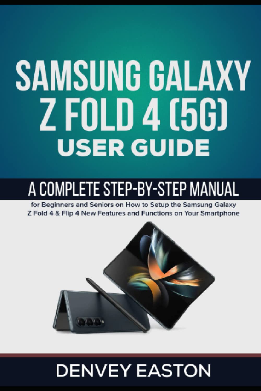 capítulo por capítulo baixar Samsung Galaxy Z Fold 4 (5G) User Guide: A Complete Step-by-Step Manual for Beginners and Seniors on How to Setup the Samsung Galaxy Z Fold 4 & Flip 4 New Features and Functions on Your Smartphone