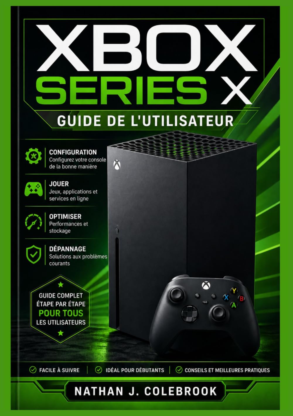 capítulo por capítulo baixar Guide de l'utilisateur Xbox Series X: Instructions étape par étape pour l'installation, les fonctionnalités de jeu, l'optimisation des performances et... de Nathan J. Colebrook) (French Edition)