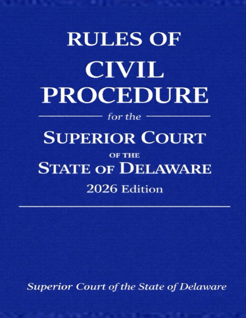 capítulo por capítulo baixar Rules of Civil Procedure for the Superior Court of the State of Delaware: 2026 Edition (Superior Court of the State of Delaware Procedures)