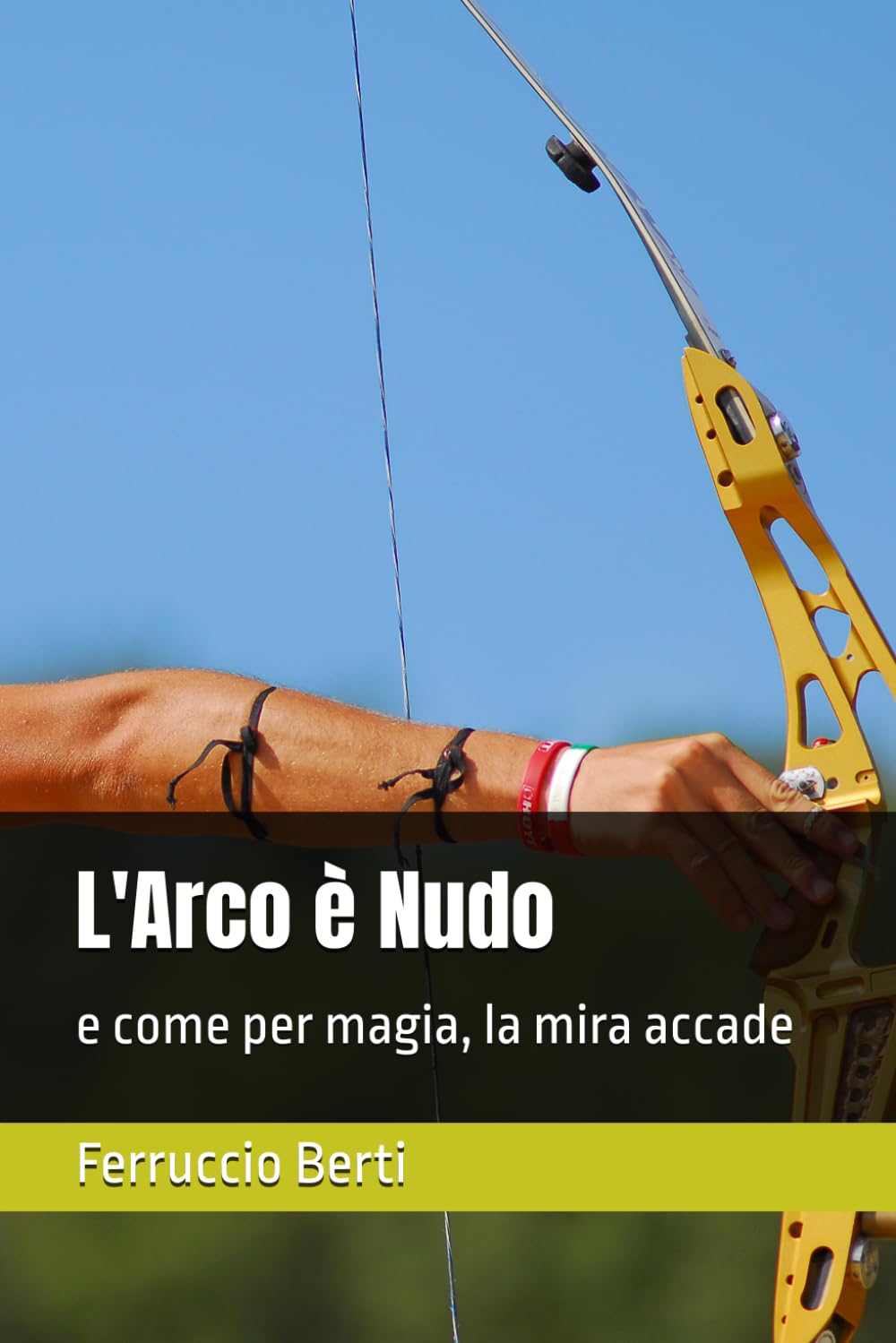 L'Arco è Nudo: e come per magia, la mira accade (Italian Edition) baixar o livro de graça